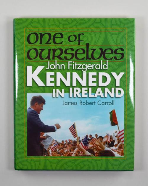One of Ourselves: John Fitzgerald Kennedy in Ireland