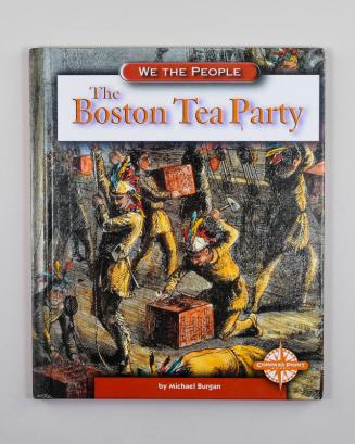 We the People: The Boston Tea Party