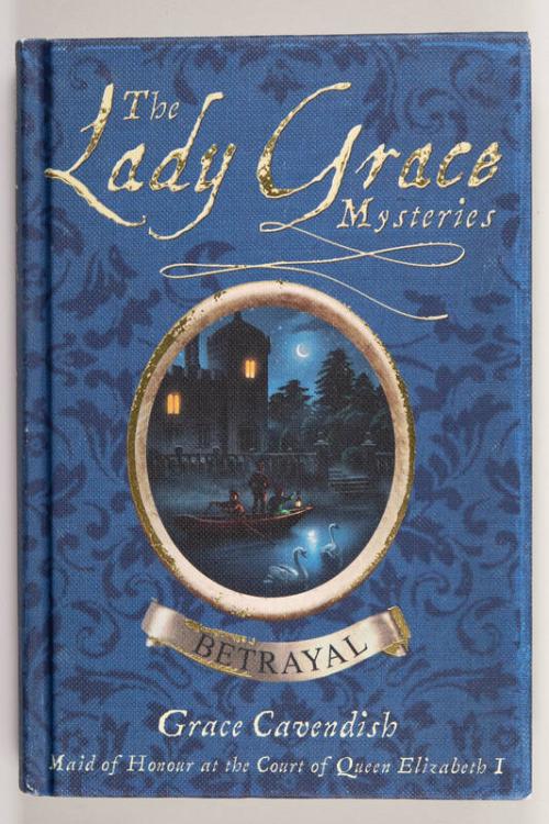 The Lady Grace Mysteries: Betrayal