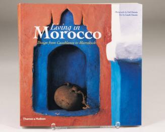 Living in Morocco, Design From Casablanca to Marrakesh