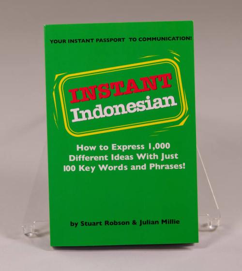 Instant Indonesian: How to Express 1,000 Different Ideas with Just 100 Key Words and Phrases