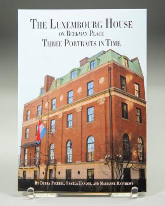 The Luxembourg House on Beekman Place: Three Portraits in Time