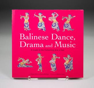 Balinese Dance, Drama and Music: A Guide to the Performing Arts of Bali