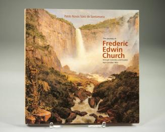 The Journey of Frederic Edwin Church Through Colombia and Ecuador; April-October 1853