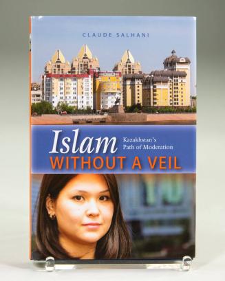 Islam Without a Veil: Kazakhstan's Path of Moderation