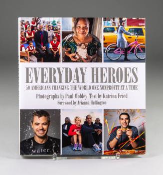 Everyday Heroes: 50 Americans Changing the World One Nonprofit at a Time