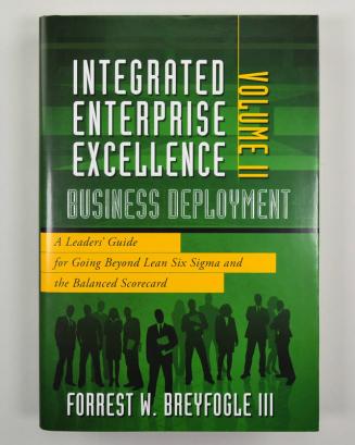 Integrated Enterprise Excellence: Business Deployment (Volume 2)