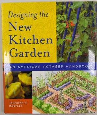 Designing the New Kitchen Garden: An American Potager Handbook