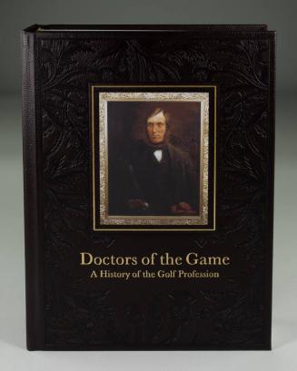 Doctors of the Game: A History of the Golf Profession