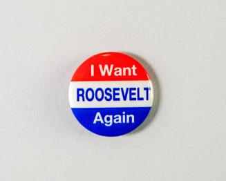 I Want Roosevelt Again Button