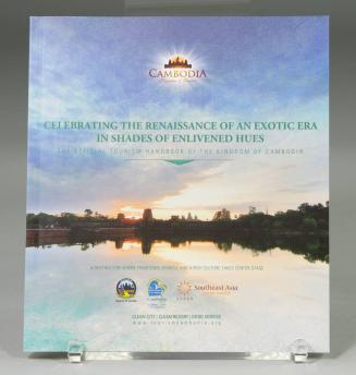 Celebrating the Renaissance of an Exotic Era in Shades of Enlivened Hues: The Official Tourism Handbook of the Kingdom of Cambodia