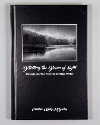 Detecting the Gleam of Light: Thoughts for the Aspiring Creative Writer