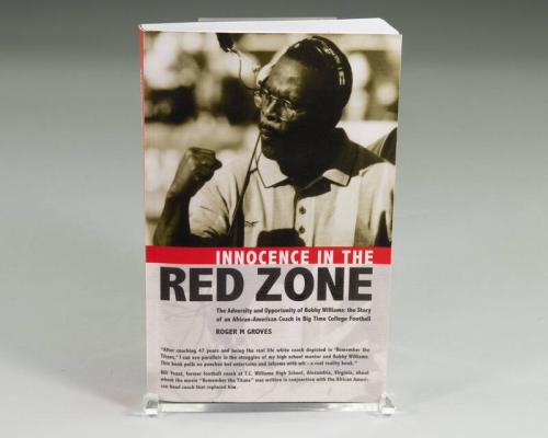 Innocence in the Red Zone: The Adversity and Opportunity of Bobby Williams: The Story of an African-American Coach in Big Time College Football