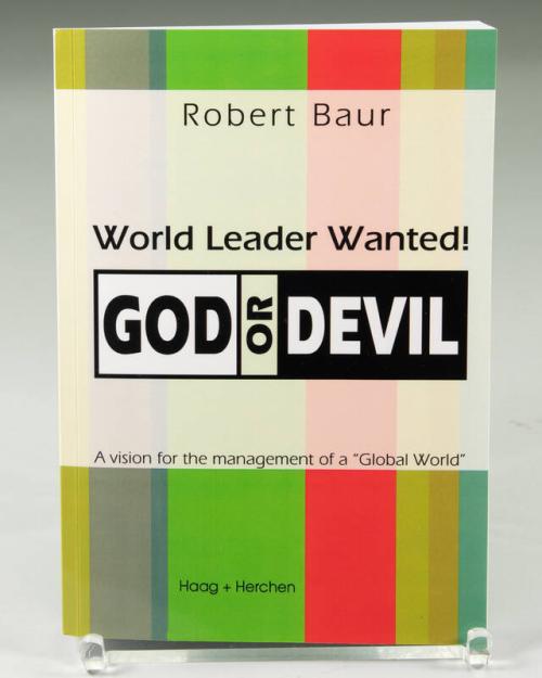 World Leader Wanted![/]God or Devil: A vision for the management of a 'Global World