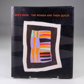 Gee's Bend: The Women and their Quilts