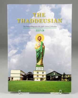 The Thaddeusian: The Annual Magazine of St. Jude's School, Dehradun, 2007-08