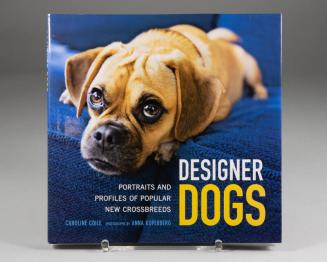 Designer Dogs: Portraits and Profiles of Popular New Crossbreed