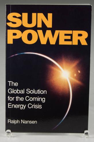 Sun Power: The Global Solution for the Coming Energy Crisis