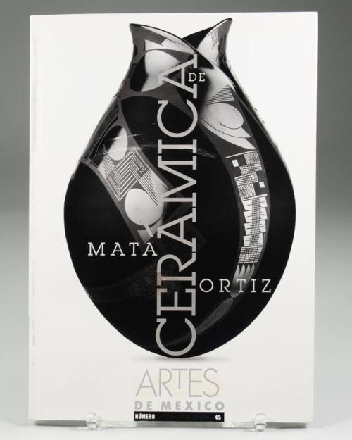 Ceramica De Mata Ortiz: Artes De México, Numero 45