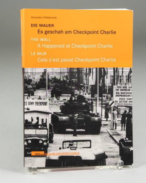 The Wall: It Happened at Checkpoint Charlie