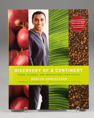 Discovery of a Continent: Foods, Flavors, and Inspirations from Africa