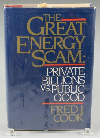 The Great Energy Scam: Private Billions vs. Public Good