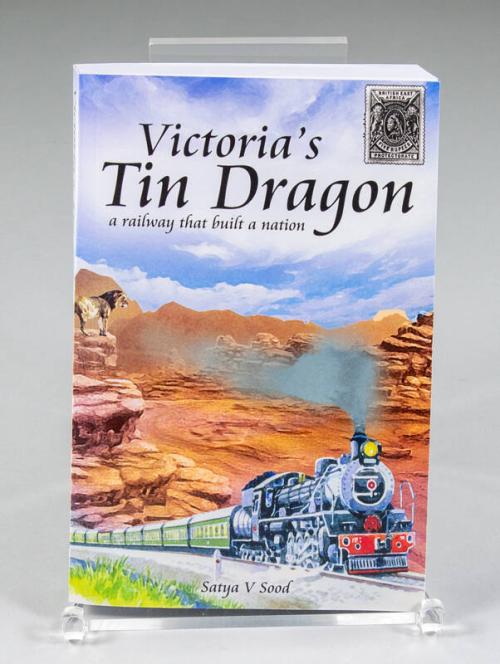 Victoria's Tin Dragon: A Railway that Built a Nation