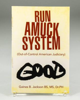 Run Amuck System: Out-of-Control American Judiciary