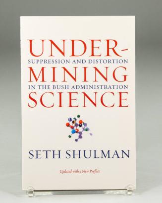 Undermining Science: Suppression and Distortion in the Bush Administration