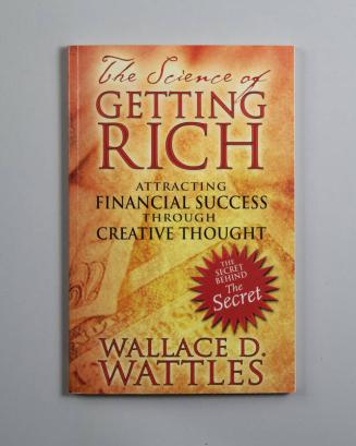 The Science of Getting Rich: Attracting Financial Success Through Creative Thought