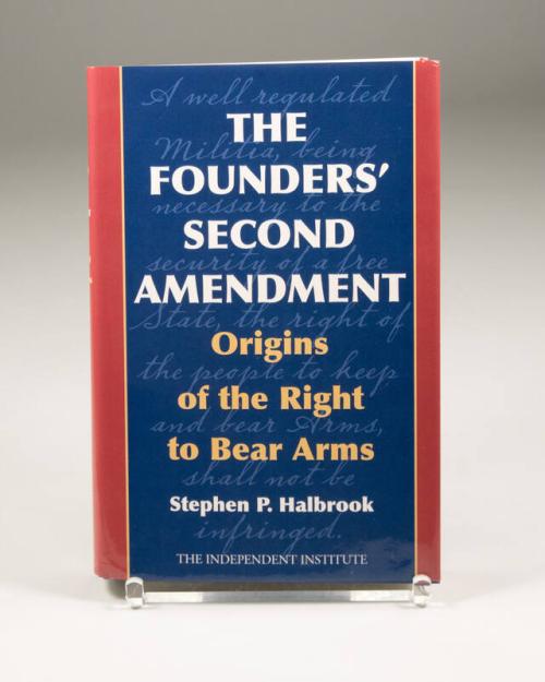 The Founders' Second Amendment: Origins of the Right to Bear Arms