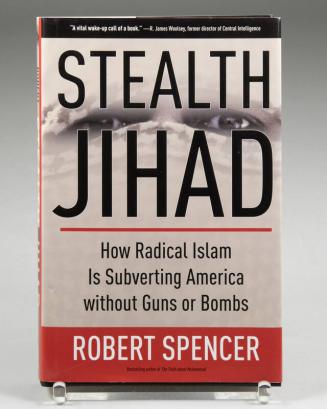 Stealth Jihad: How Radical Islam is Subverting America without Guns or Bombs