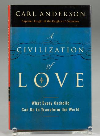 A Civilization of Love: What Every Catholic Can Do to Transform the World