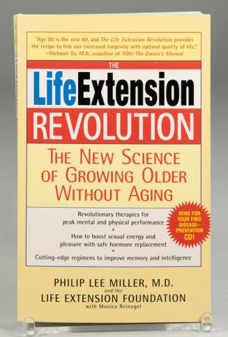 The Life Extension Revolution: The New Science of Growing Older Without Aging