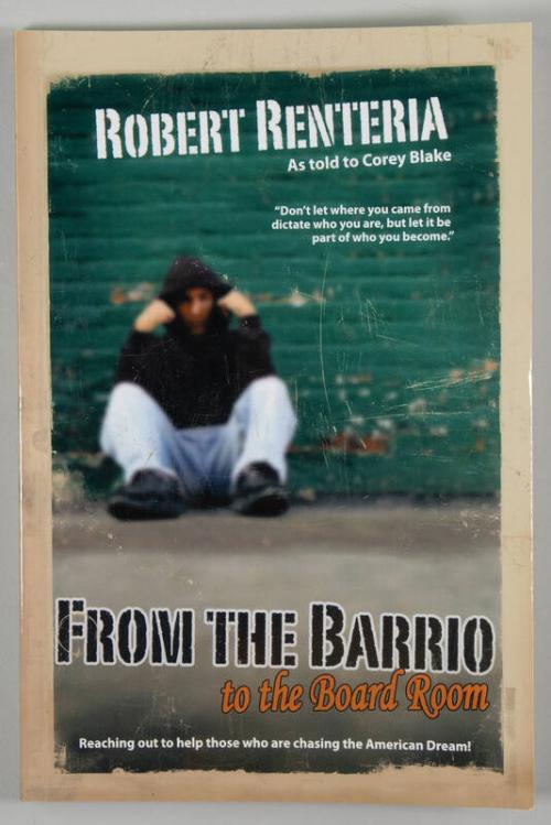 From The Barrio To The Board Room: Reaching out to help those who are chasing the American Dream