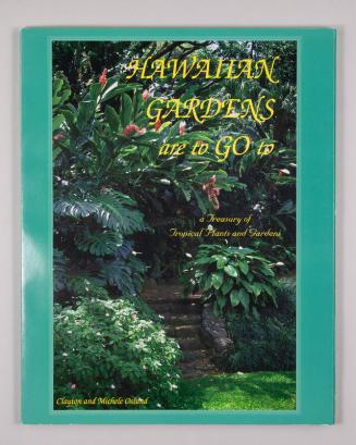 Hawaiian Gardens Are To Go To: A Treasury of Tropical Plants and Gardens for Malia Obama
