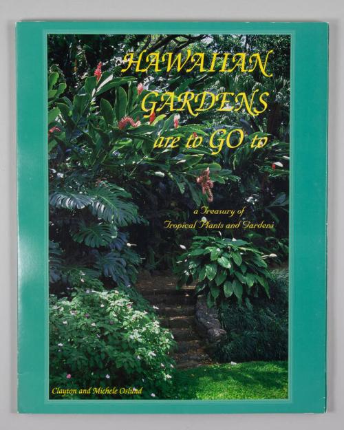 Hawaiian Gardens Are To Go To: A Treasury of Tropical Plants and Gardens for Sasha Obama