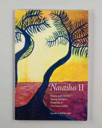 Nautilus II (vol. 6): Poetry and Art by Teen Mothers Studying at The Care Center