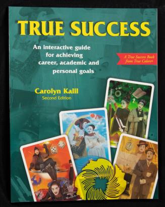 True Success: An interactive guide for achieving career, academic and personal goals