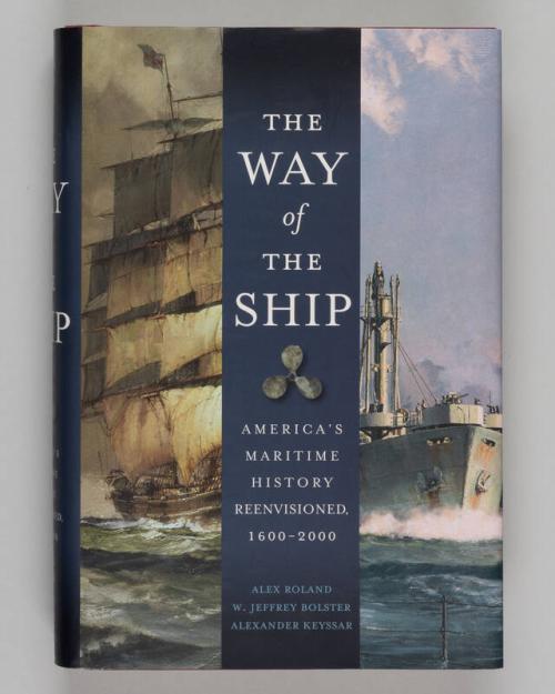 The Way of the Ship: America's Maritime History Reenvisioned, 1600-2000