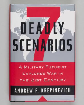 7 Deadly Scenarios: A Military Futurist Explores War in the 21st Century