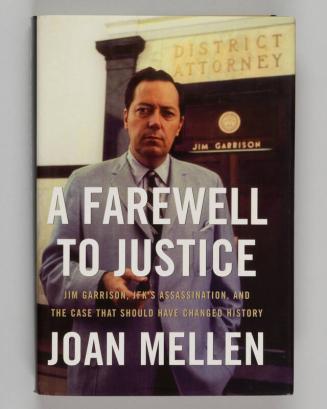 A Farewell to Justice: Jim Garrison, JFK's Assassination and the Case that Should have Changed History