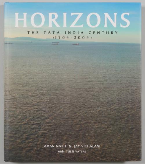 Horizons: The Tata-India Century 1904-2004