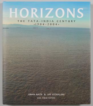 Horizons: The Tata-India Century 1904-2004