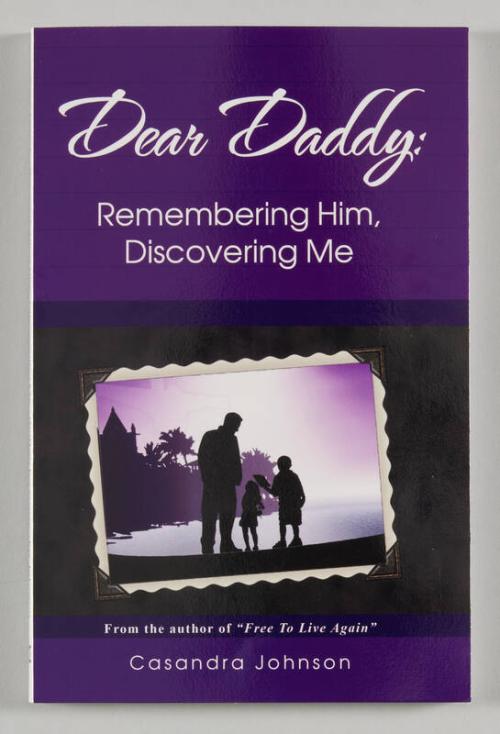 Dear Daddy: Remembering Him, Discovering Me