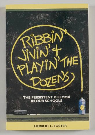 Ribbin' Jivin' + Playin' the Dozens: The Persistent Dilemma in Our Schools