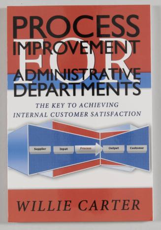 Process Improvement For Administrative Departments: The Key to Achieving Internal Customer Satisfaction