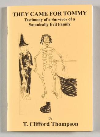 They Came For Tommy: Testimony of a Survivor of a Satanically Evil Family