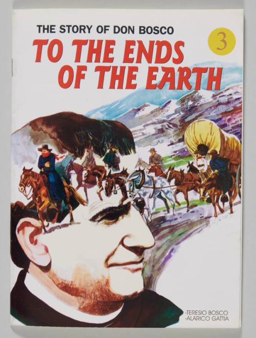 The Story of Don Bosco: To the Ends of the Earth