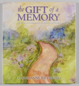 The Gift of a Memory: A Keepsake to Commemorate the Loss of a Loved One